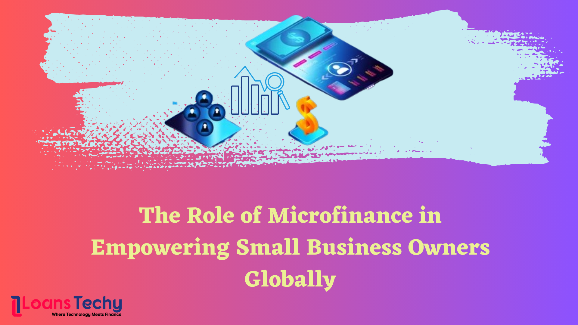 The Role of Microfinance in Empowering Small Business Owners Globally