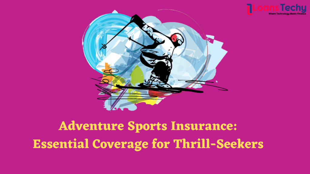 Adventure Sports Insurance: Essential Coverage for Thrill-Seekers