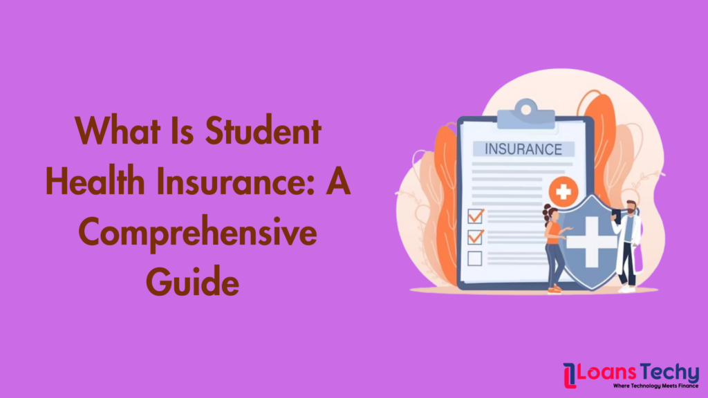 What Is Student Health Insurance: A Comprehensive Guide 