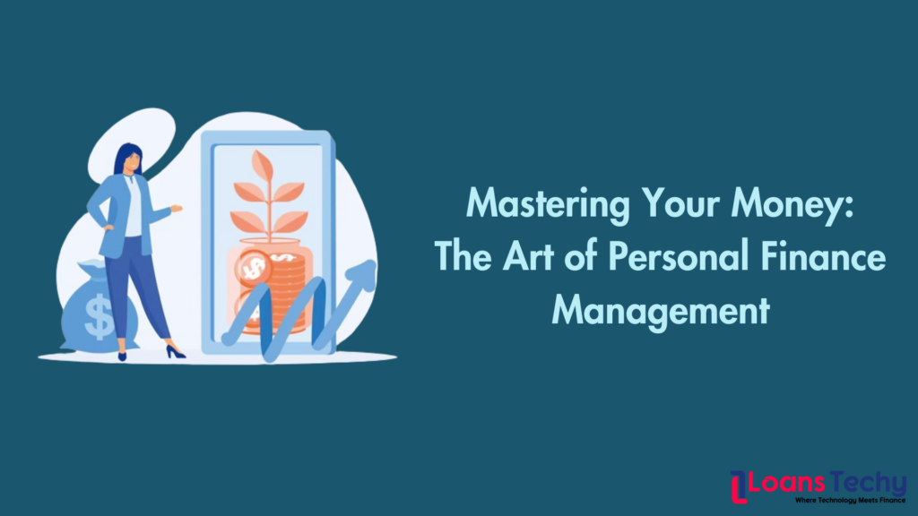 Mastering Your Money: The Art of Personal Finance Management