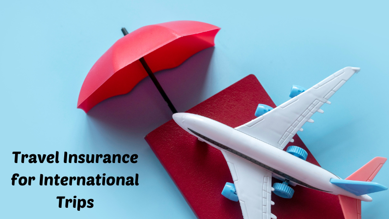 Travel Insurance for International Trips