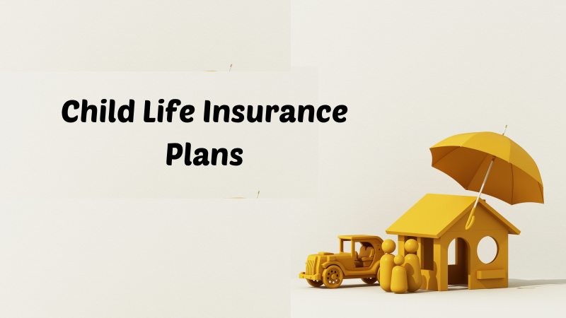 Child Life Insurance Plans