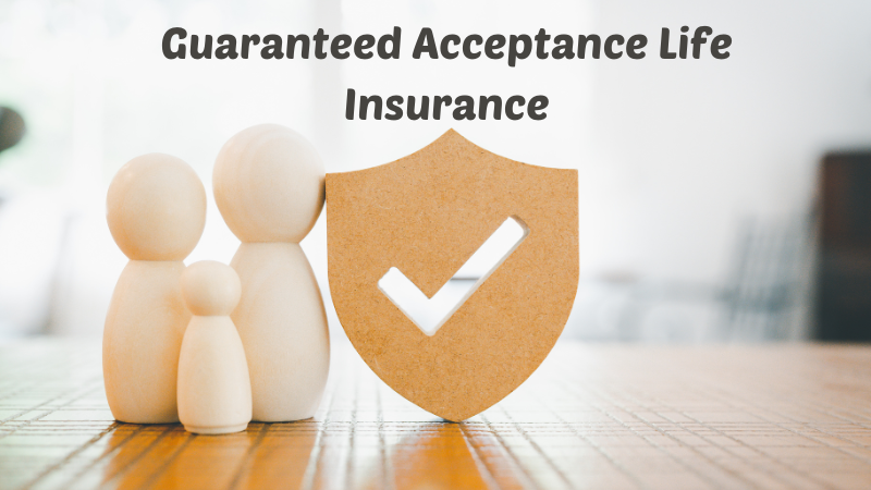 Guaranteed Acceptance Life Insurance