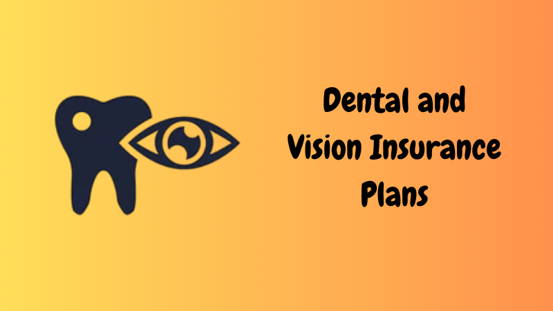 Dental and Vision Insurance Plans Guide