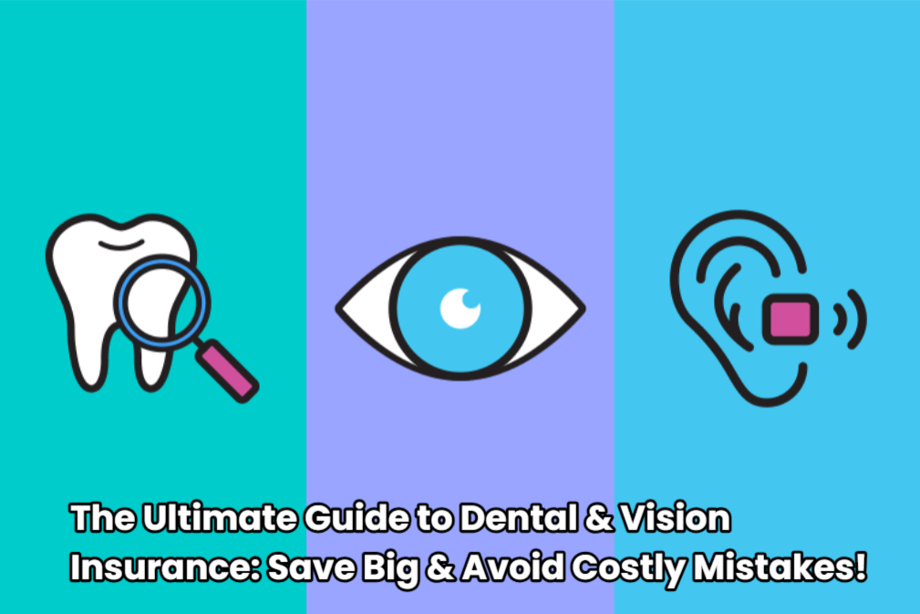 Screenshot 2025 03 16 123440 The Ultimate Guide to Dental & Vision Insurance: Save Big & Avoid Costly Mistakes! Dental & Vision Insurance