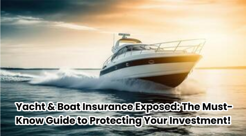 Screenshot 2025 03 16 233921 Yacht & Boat Insurance Exposed: The Must-Know Guide to Protecting Your Investment! Yacht & Boat Insurance
