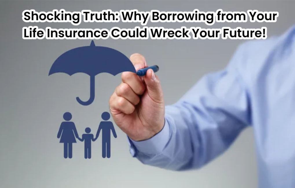 Screenshot 2025 03 27 121208 Shocking Truth: Why Borrowing from Your Life Insurance Could Wreck Your Future! Life Insurance